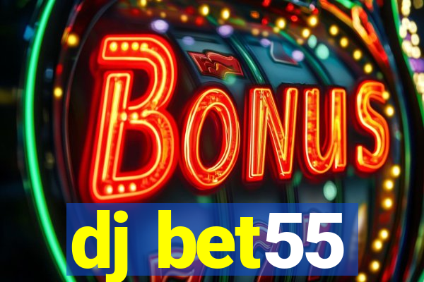 dj bet55